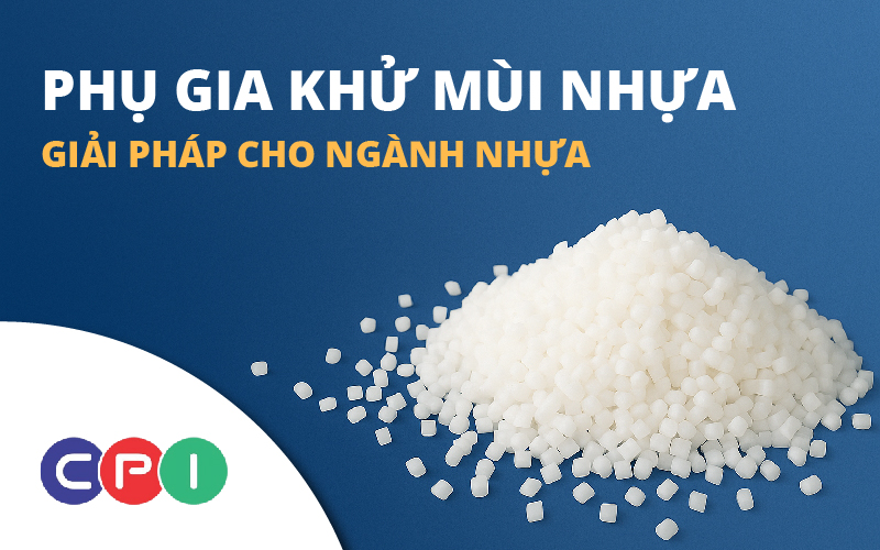 Phụ gia khử mùi nhựa